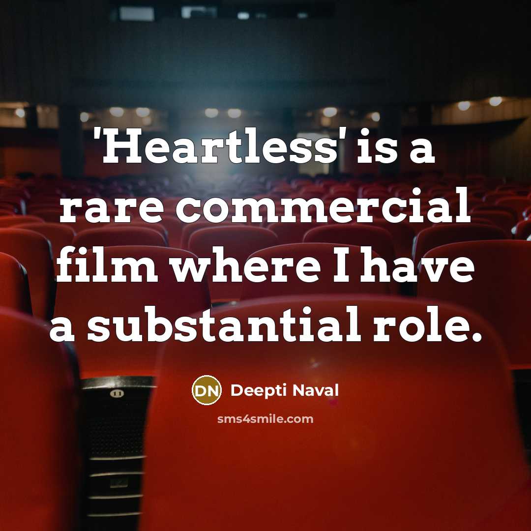 “'Heartless' is a rare commercial film where I have a…” quote by Deepti Naval