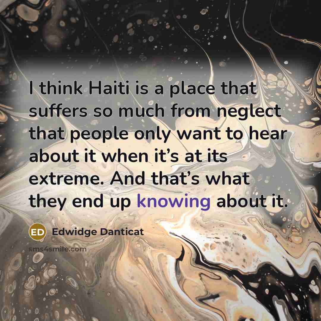 “I think Haiti is a place that suffers so much…” quote by Edwidge Danticat