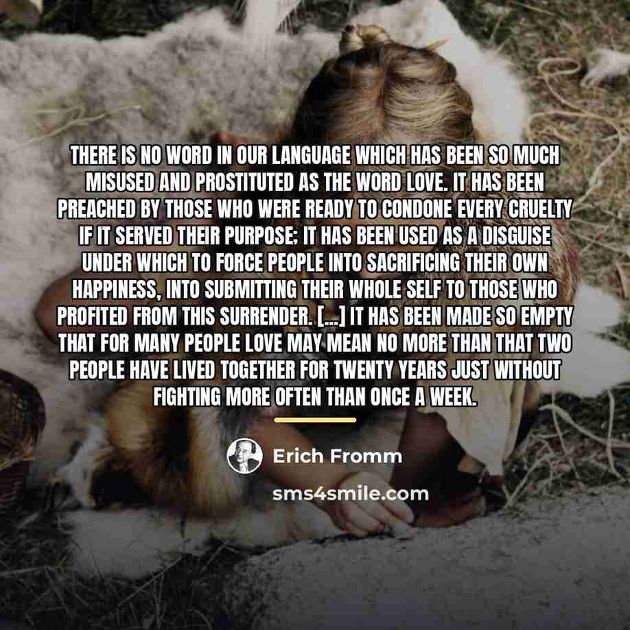 “There is no word in our language which has been…” quote by Erich Fromm