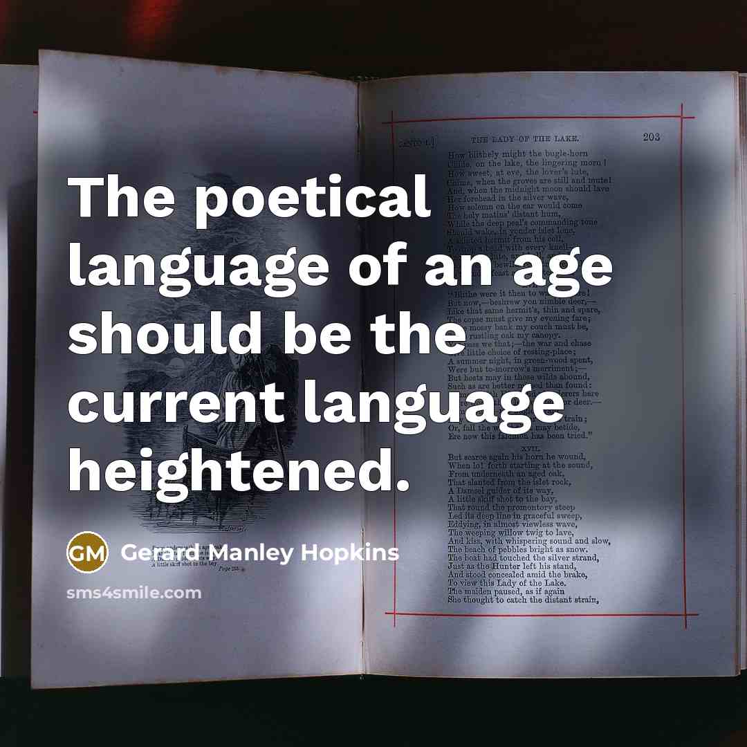 “The poetical language of an age should be the current…” quote by Gerard Manley Hopkins