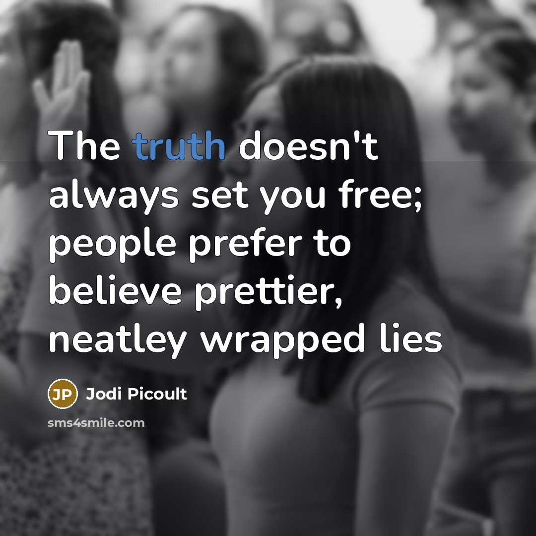 “The truth doesn't always set you free; people prefer to…” quote by Jodi Picoult
