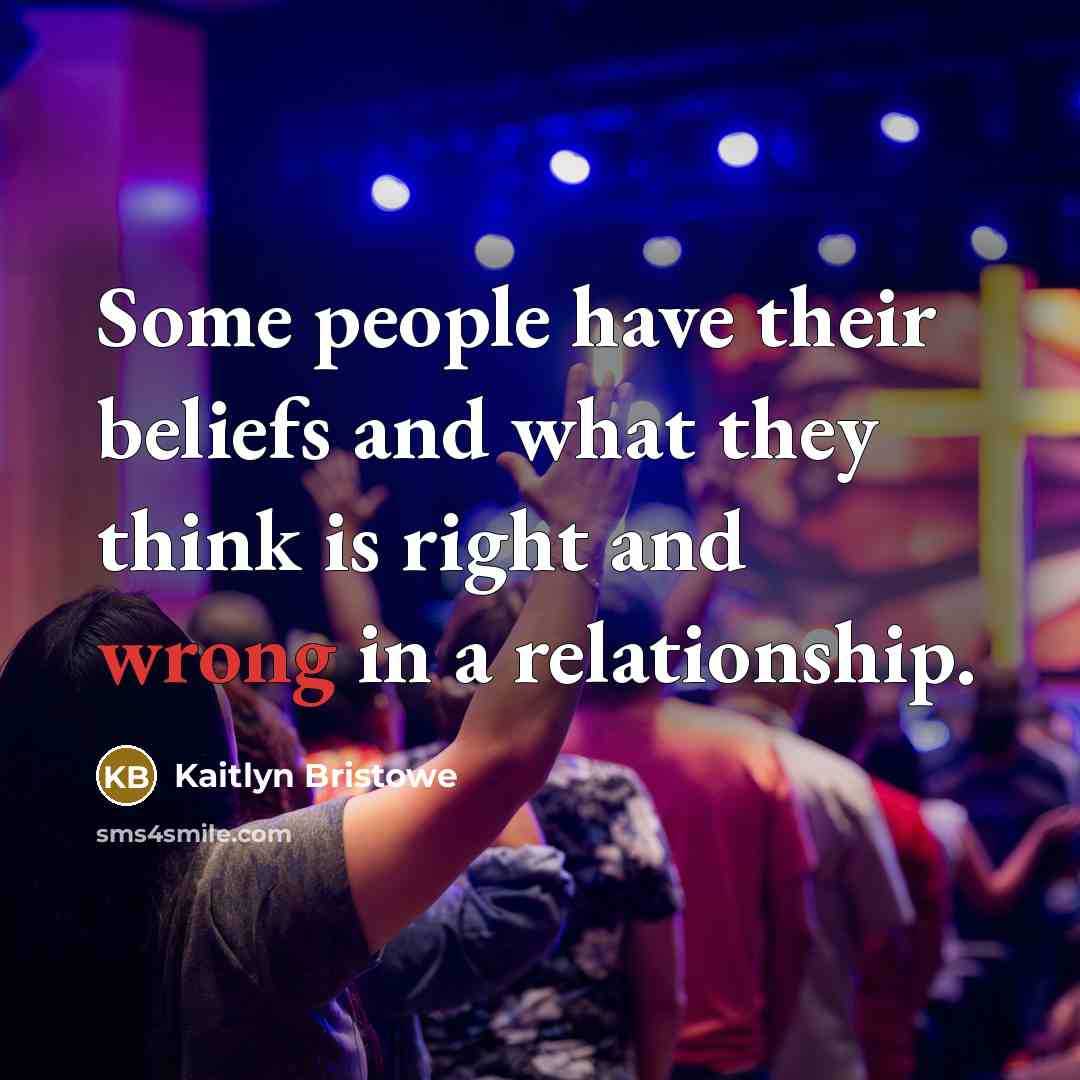 “Some people have their beliefs and what they think is…” quote by Kaitlyn Bristowe