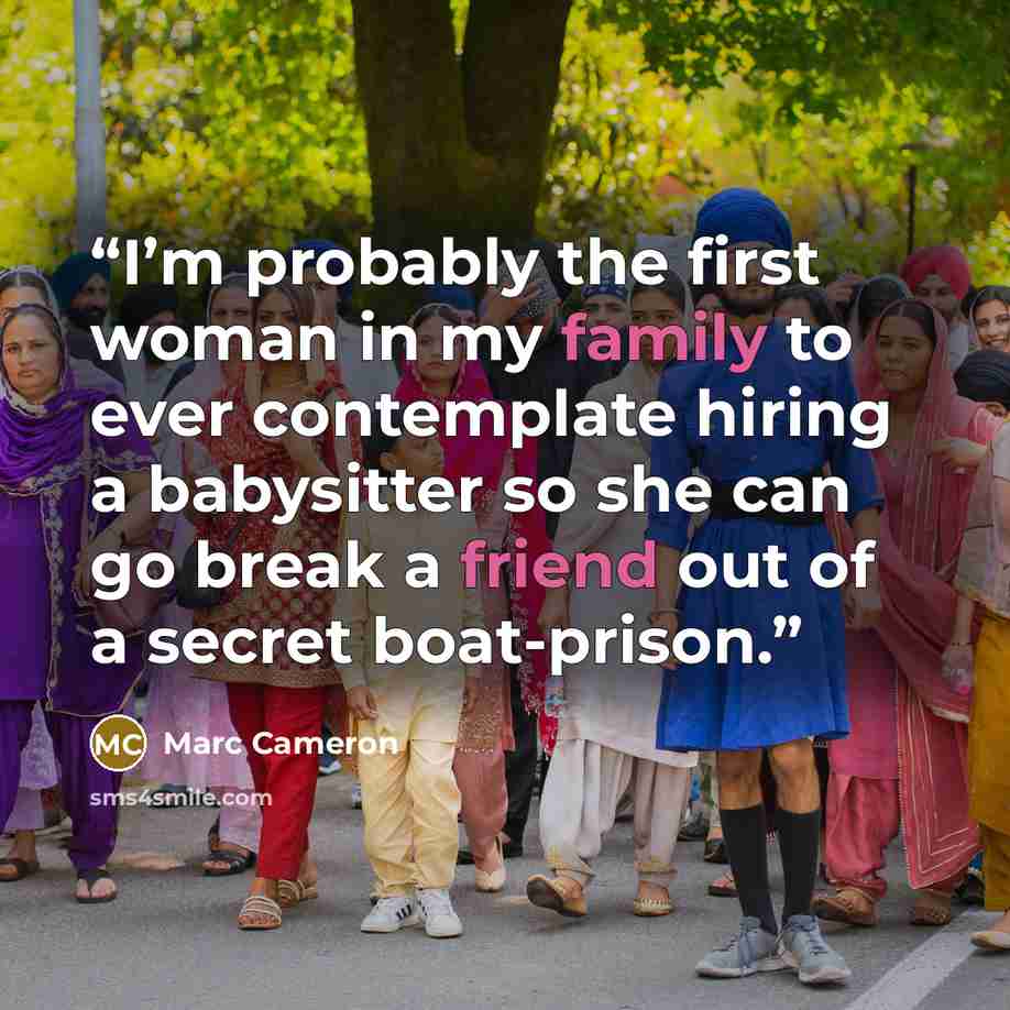 “I’m probably the first woman in my family to ever contemplate hiring a babysitter so she can go break a friend out of a secret boat-prison.” quote by Marc Cameron