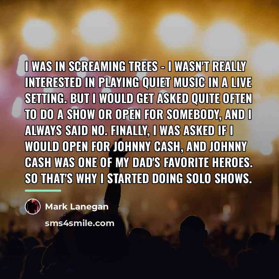 “I was in Screaming Trees - I wasn't really interested…” quote by Mark Lanegan