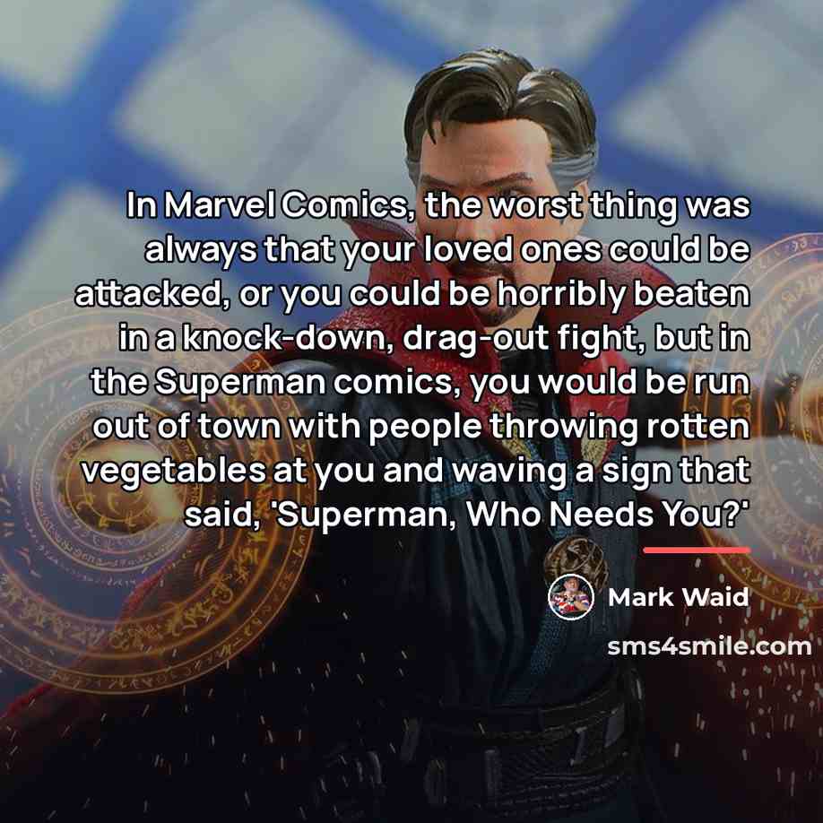“In Marvel Comics, the worst thing was always that your…” quote by Mark Waid