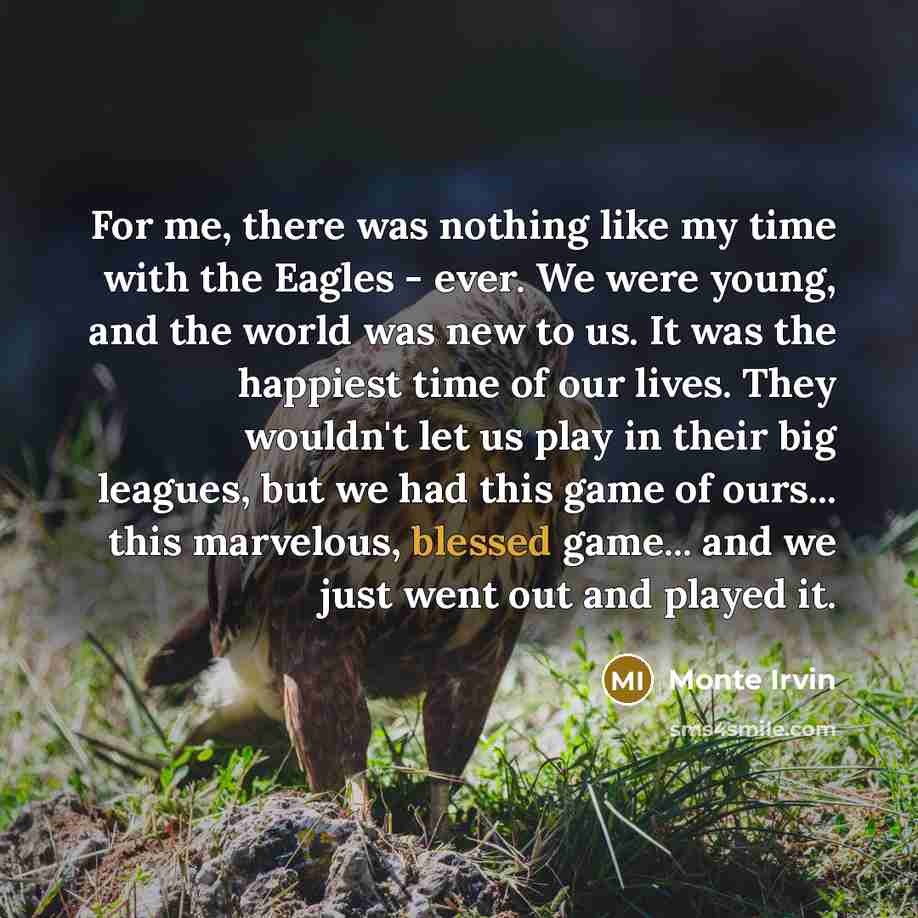 “For me, there was nothing like my time with the…” quote by Monte Irvin