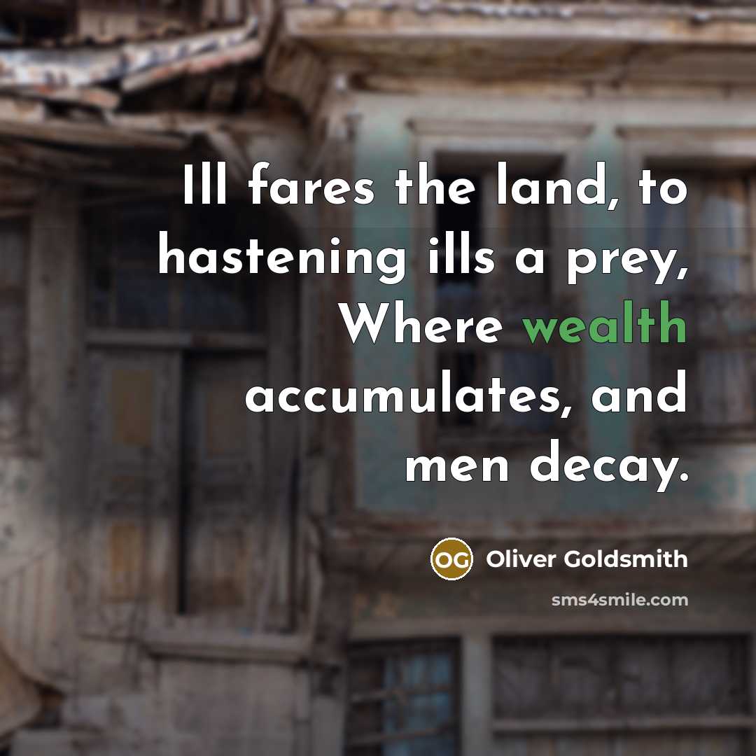 “Ill fares the land, to hastening ills a prey, Where…” quote by Oliver Goldsmith