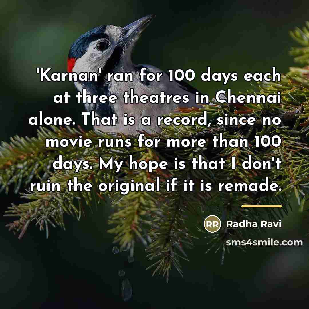 “'Karnan' ran for 100 days each at three theatres in…” quote by Radha Ravi