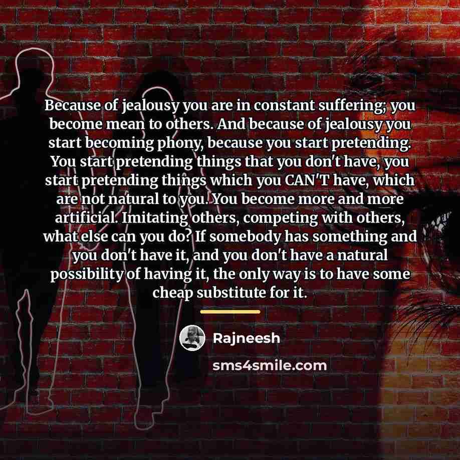 “Because of jealousy you are in constant suffering; you become…” quote by Rajneesh