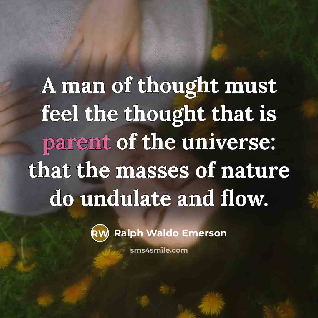 “A man of thought must feel the thought that is…” quote by Ralph Waldo Emerson