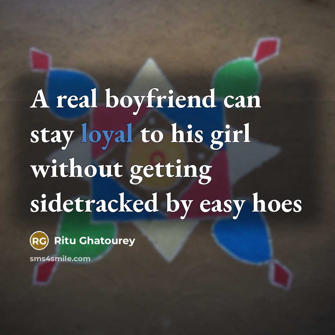 “A real boyfriend can stay loyal to his girl without…” quote by Ritu Ghatourey