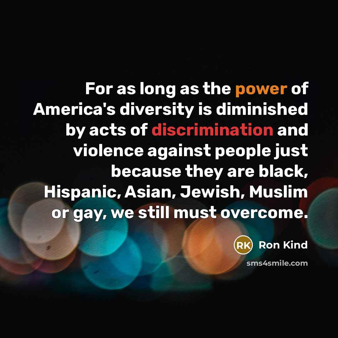 “For as long as the power of America's diversity is…” quote by Ron Kind
