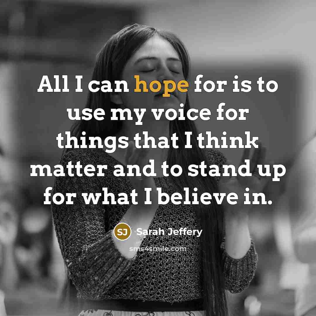 “All I can hope for is to use my voice…” quote by Sarah Jeffery