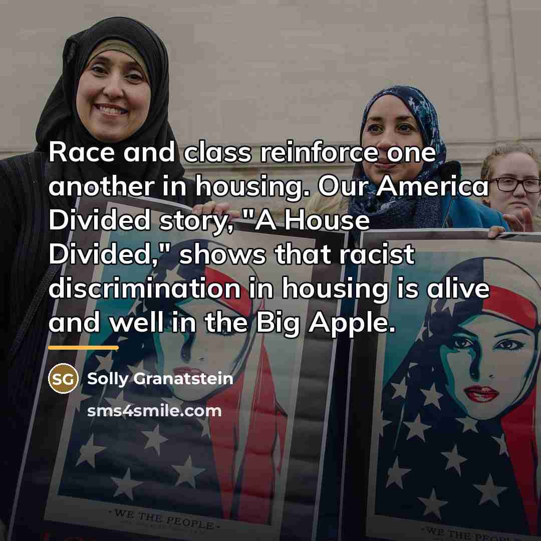 “Race and class reinforce one another in housing. Our America…” quote by Solly Granatstein