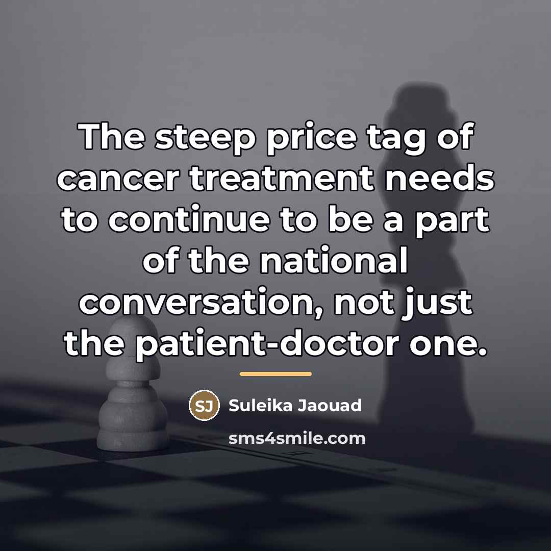 “The steep price tag of cancer treatment needs to continue…” quote by Suleika Jaouad