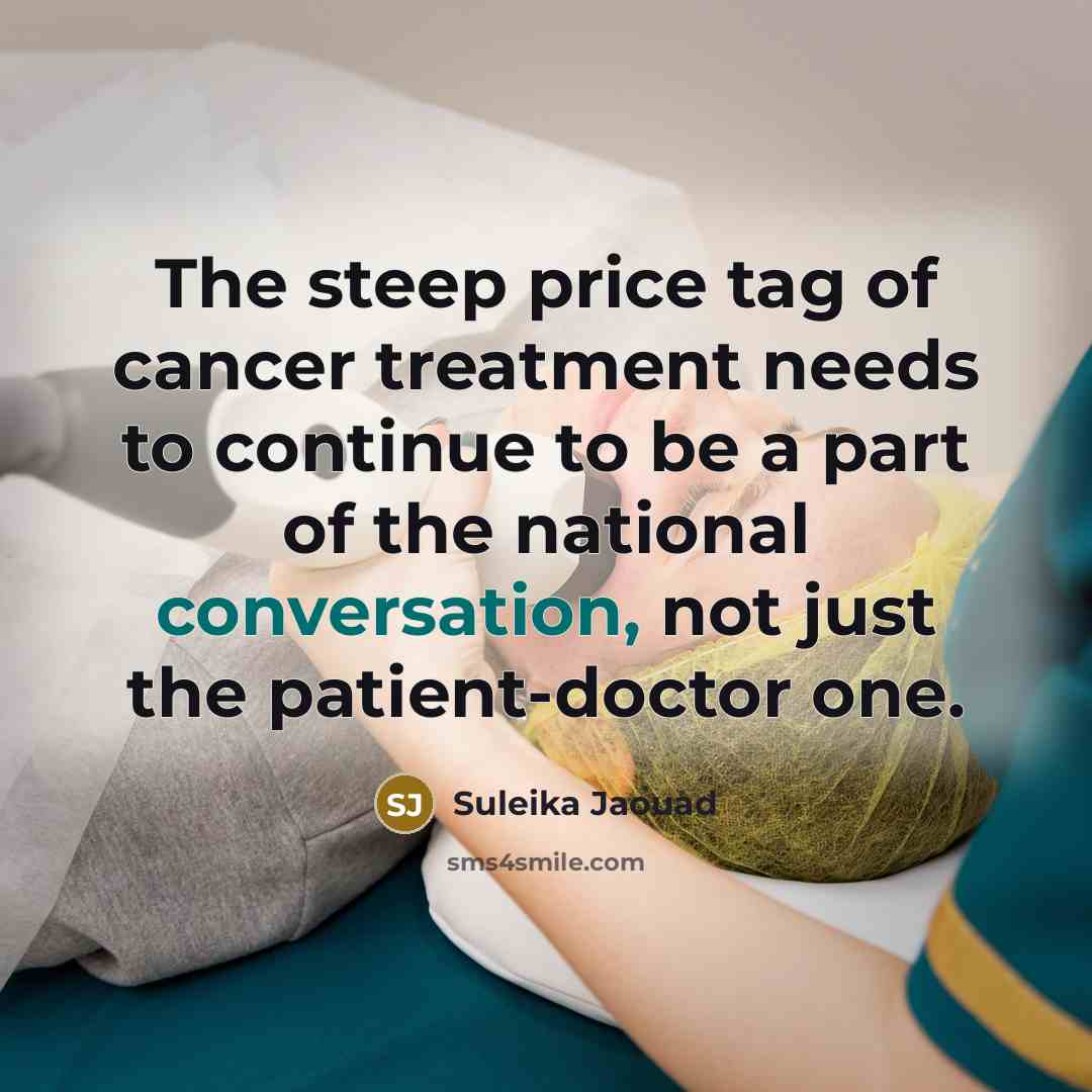 “The steep price tag of cancer treatment needs to continue to be a part of the national conversation, not just the patient-doctor one.” quote by Suleika Jaouad