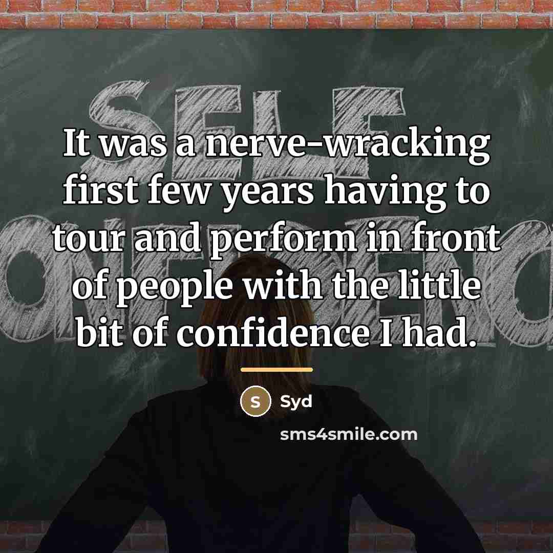 “It was a nerve-wracking first few years having to tour…” quote by Syd