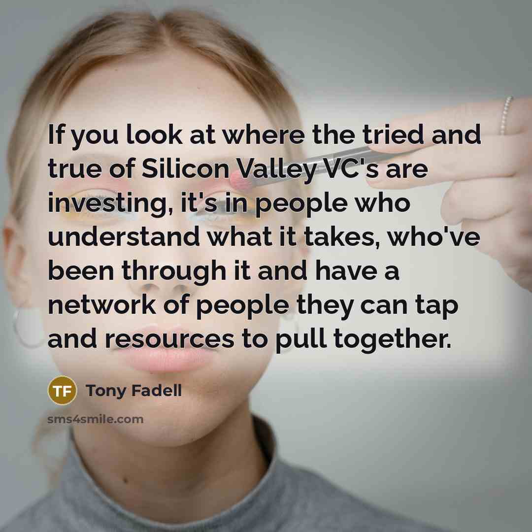 “If you look at where the tried and true of…” quote by Tony Fadell