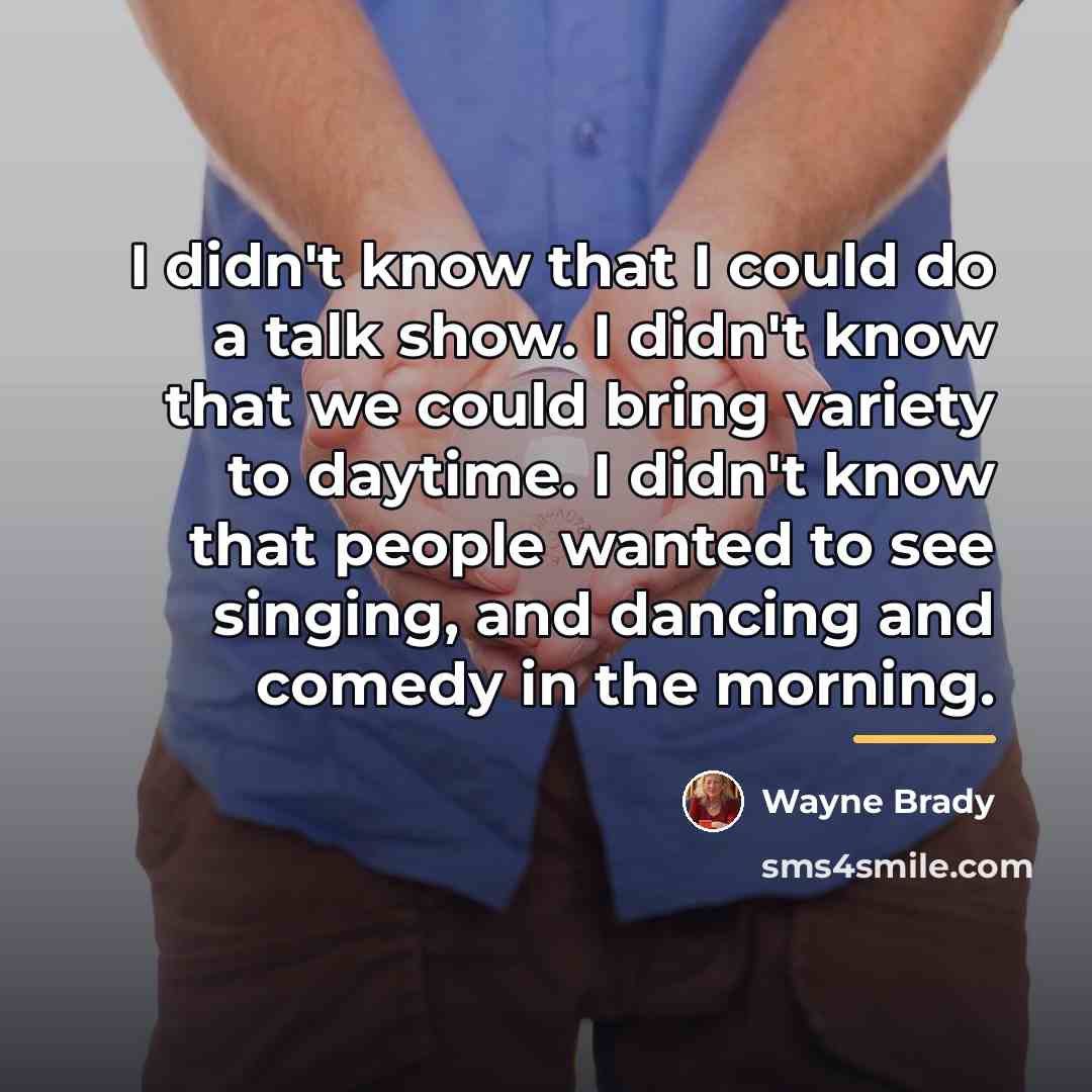 “I didn't know that I could do a talk show.…” quote by Wayne Brady