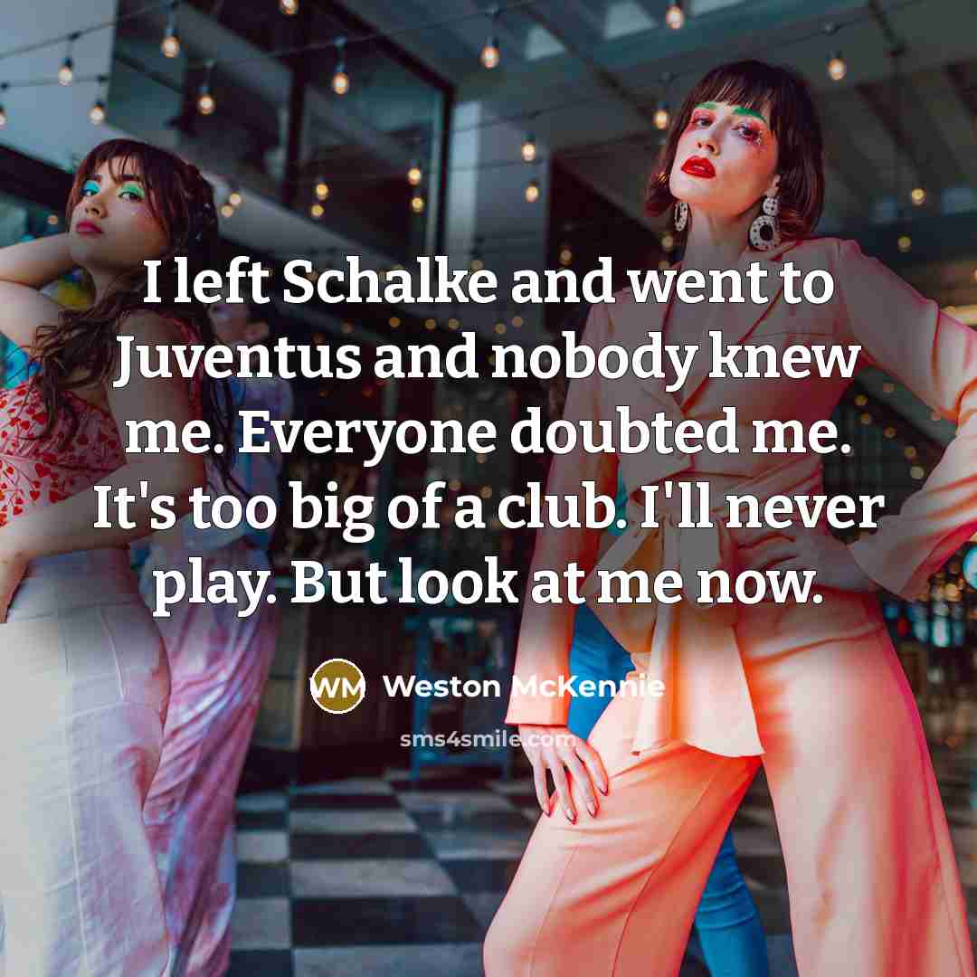 “I left Schalke and went to Juventus and nobody knew…” quote by Weston McKennie