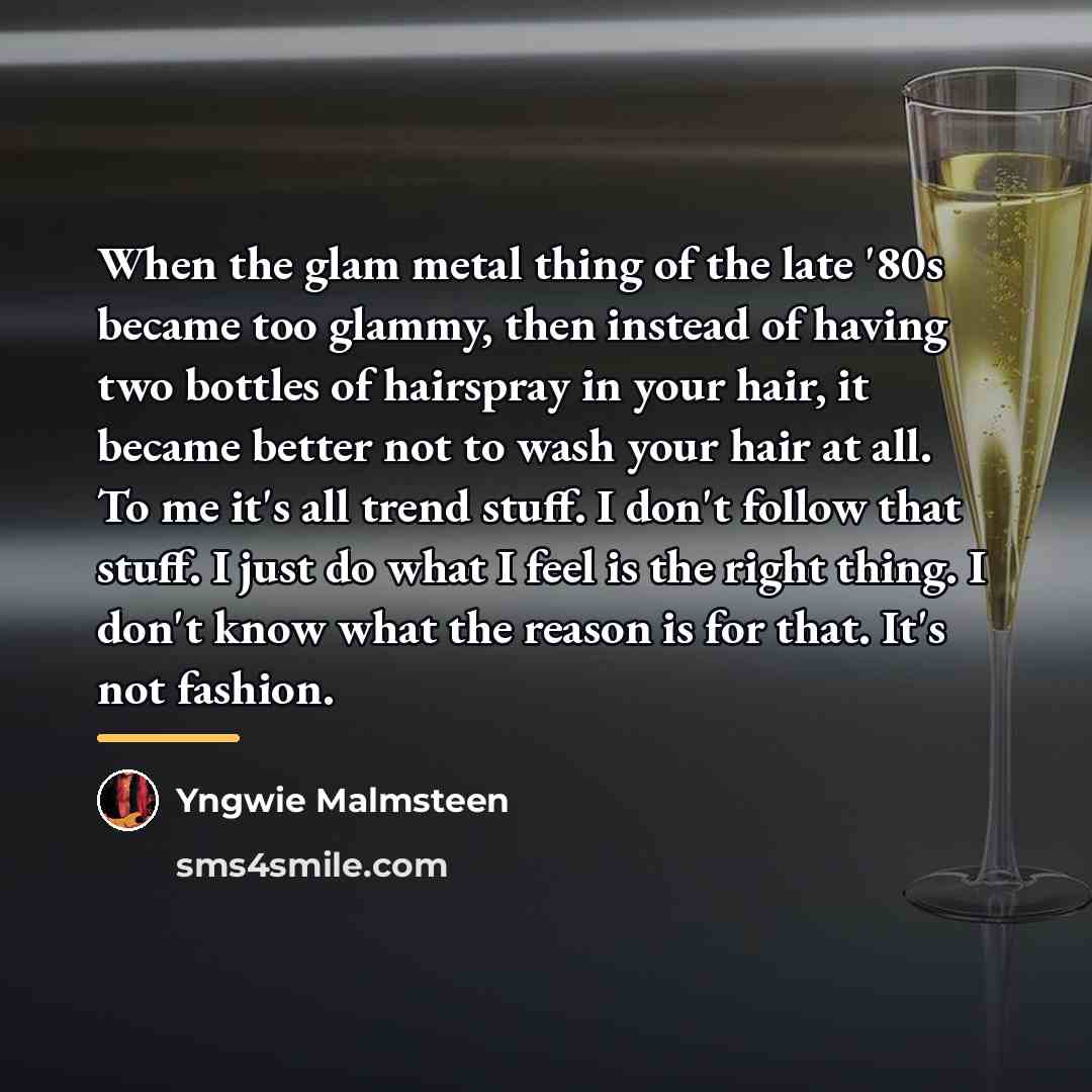 “When the glam metal thing of the late '80s became…” quote by Yngwie Malmsteen