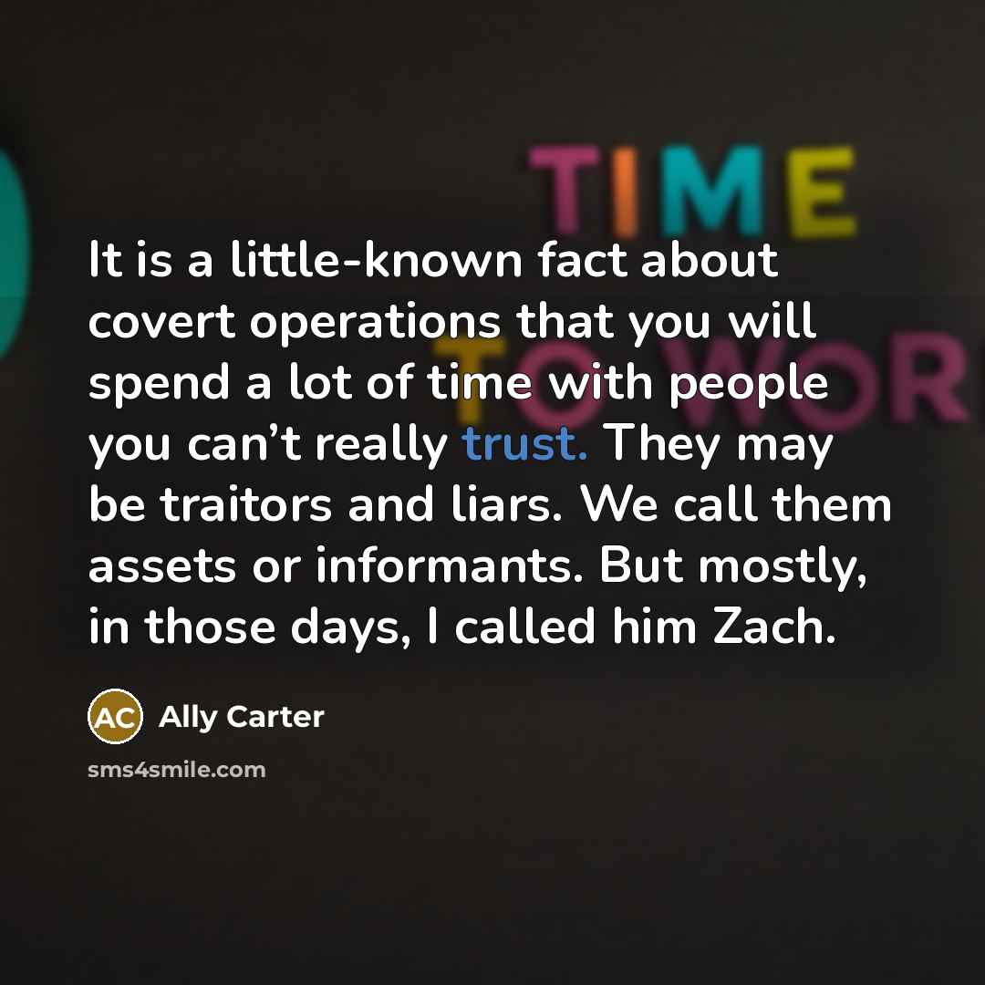“It is a little-known fact about covert operations that you…” quote by Ally Carter
