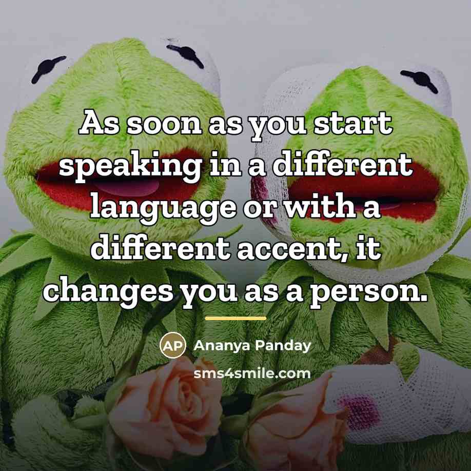 “As soon as you start speaking in a different language…” quote by Ananya Panday