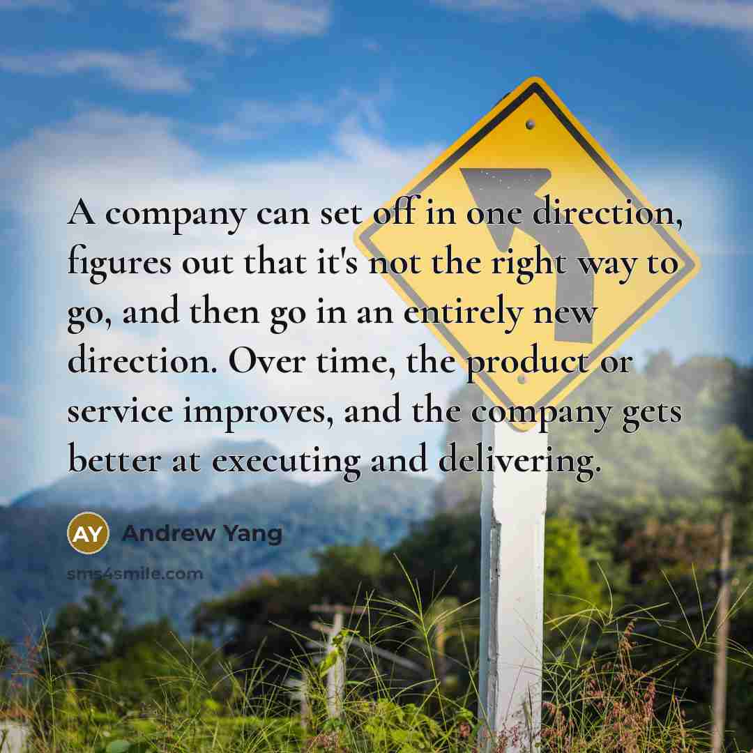 “A company can set off in one direction, figures out…” quote by Andrew Yang