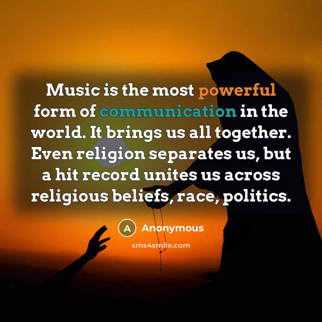 “Music is the most powerful form of communication in the…” quote by Anonymous