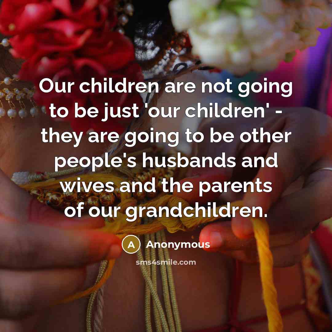 “Our children are not going to be just 'our children'…” quote by Anonymous