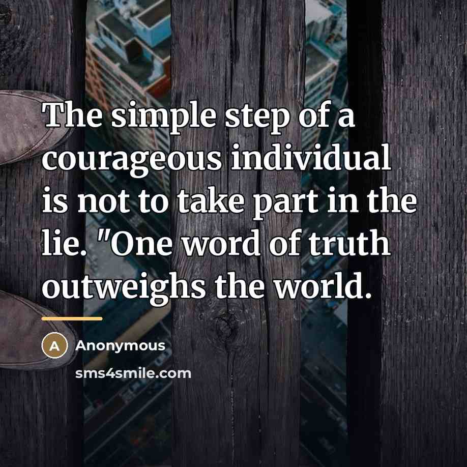 “The simple step of a courageous individual is not to…” quote by Anonymous