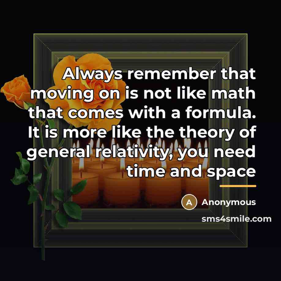“Always remember that moving on is not like math that…” quote by Anonymous