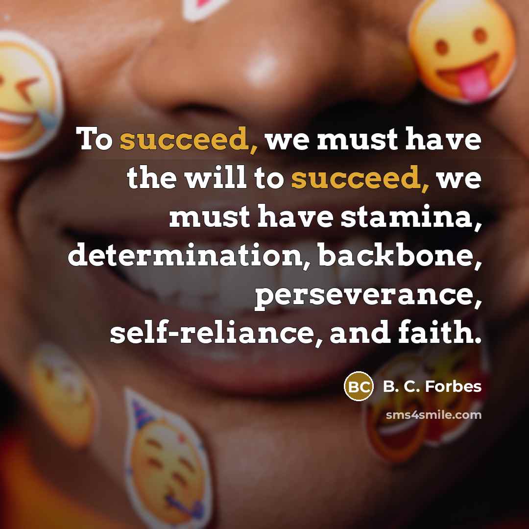 “To succeed, we must have the will to succeed, we…” quote by B. C. Forbes