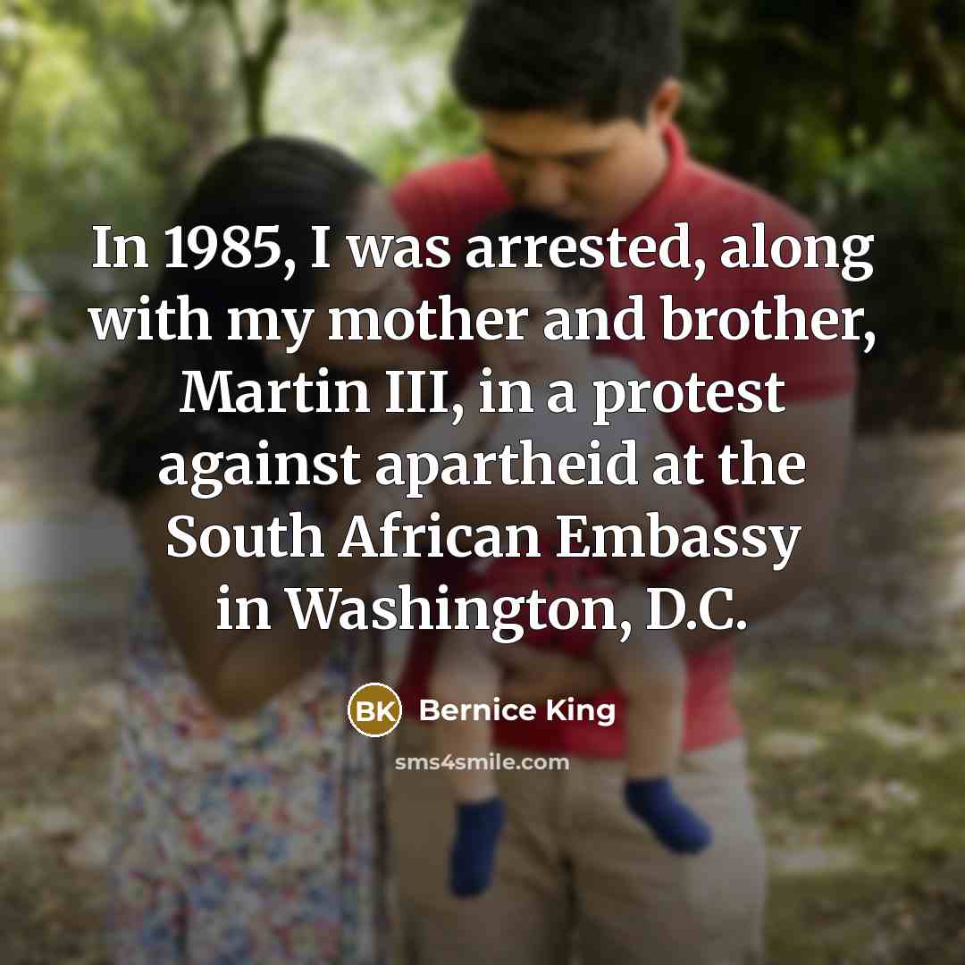 “In 1985, I was arrested, along with my mother and…” quote by Bernice King