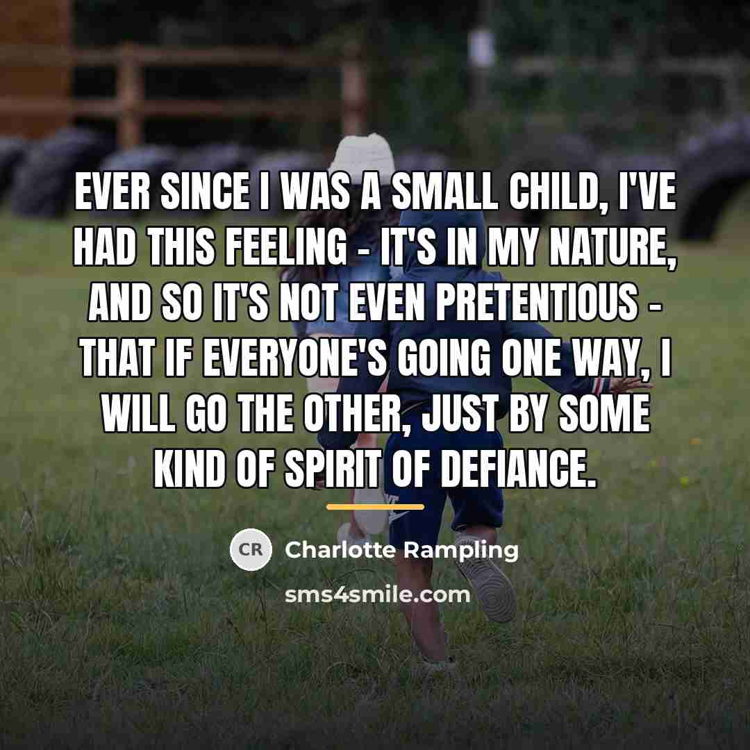 “Ever since I was a small child, I've had this…” quote by Charlotte Rampling