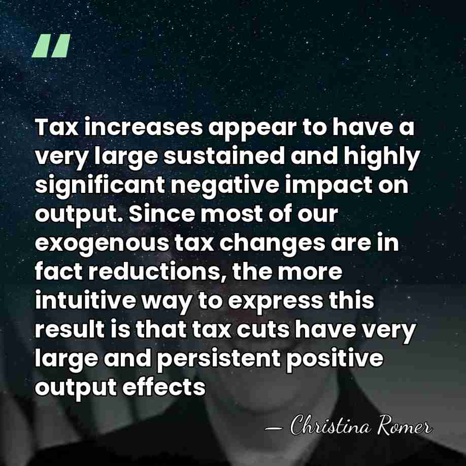 Tax increases appear to have a very large sustained and highly significant&hellip; - Christina Romer