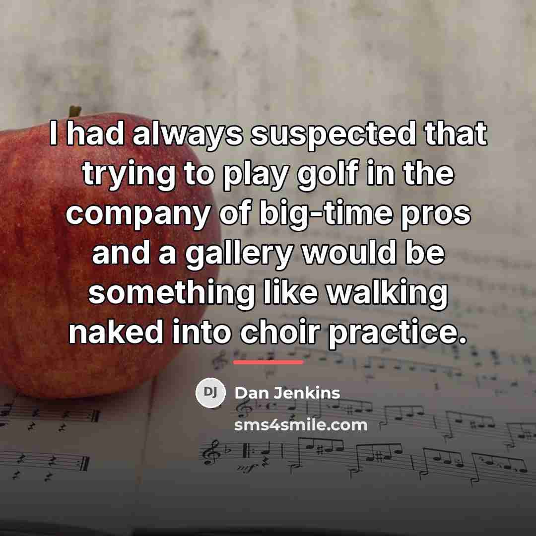 “I had always suspected that trying to play golf in…” quote by Dan Jenkins