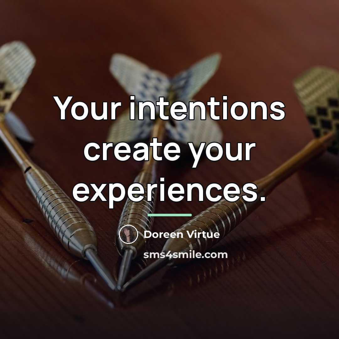 “Your intentions create your experiences.…” quote by Doreen Virtue