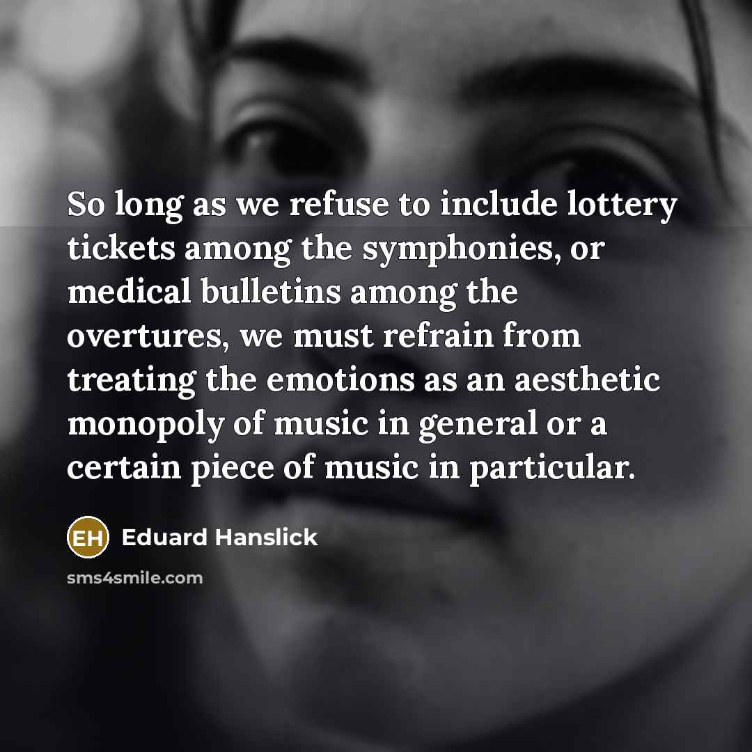 “So long as we refuse to include lottery tickets among…” quote by Eduard Hanslick
