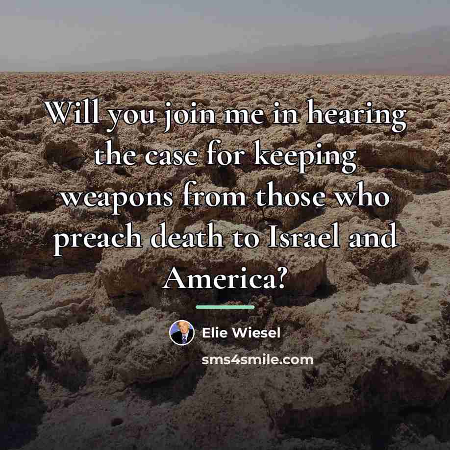 “Will you join me in hearing the case for keeping…” quote by Elie Wiesel