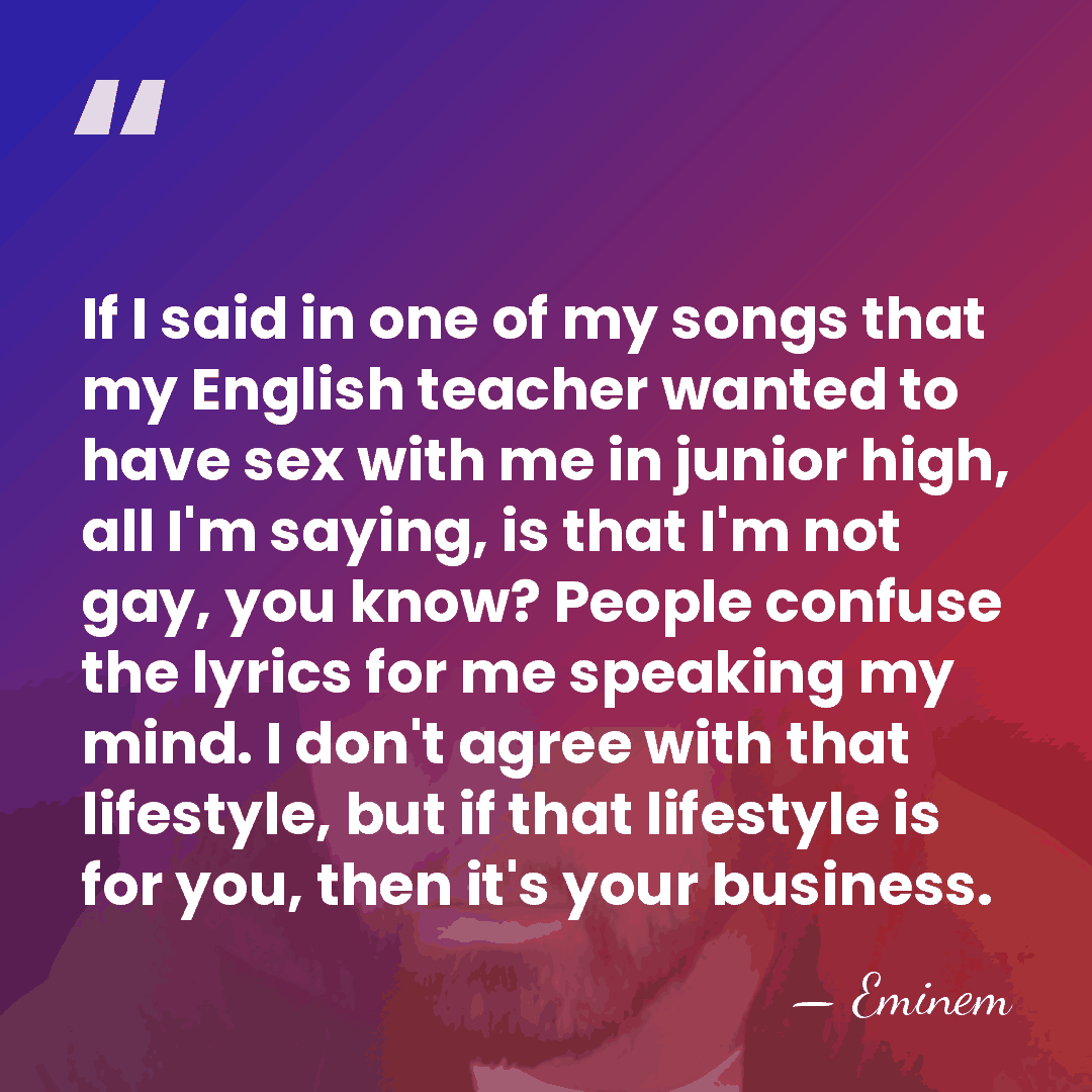 If I said in one of my songs that my English teacher&hellip; - Eminem