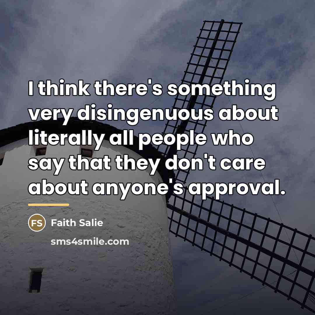 “I think there's something very disingenuous about literally all people…” quote by Faith Salie