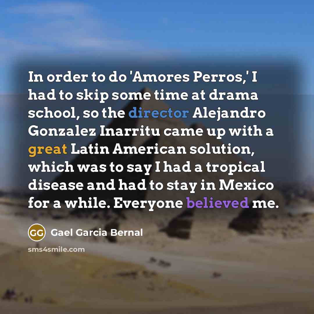 “In order to do 'Amores Perros,' I had to skip…” quote by Gael Garcia Bernal