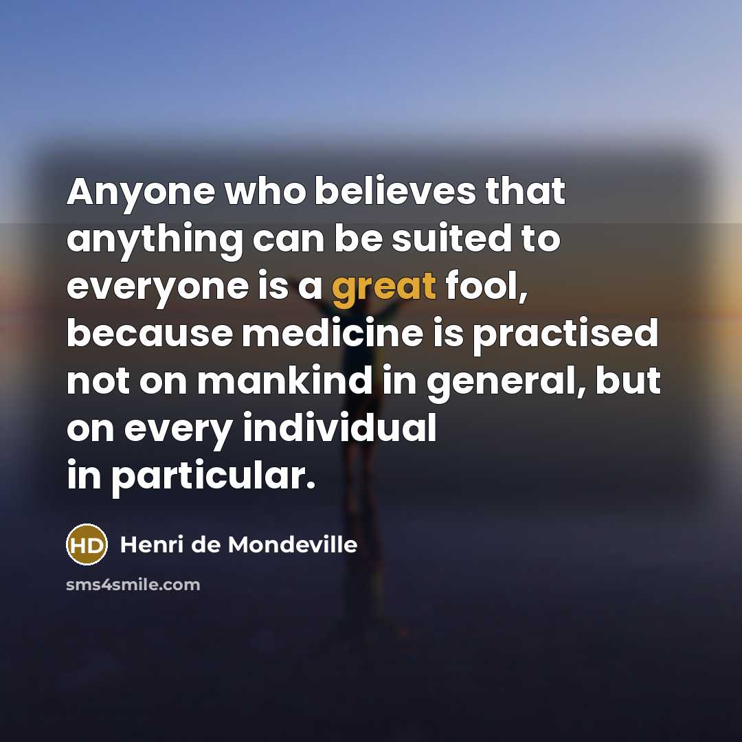 “Anyone who believes that anything can be suited to everyone…” quote by Henri de Mondeville