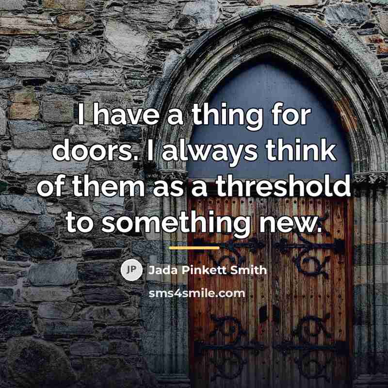 “I have a thing for doors. I always think of…” quote by Jada Pinkett Smith
