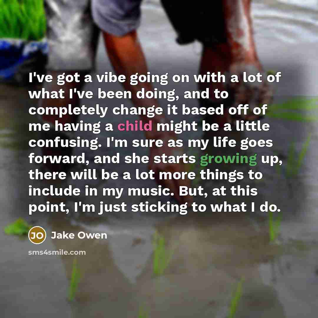“I've got a vibe going on with a lot of…” quote by Jake Owen