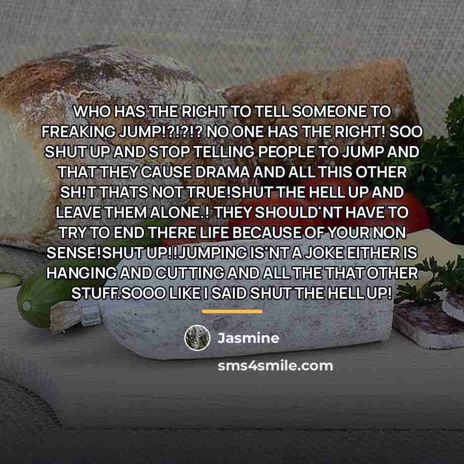 “WHO HAS THE RIGHT TO TELL SOMEONE TO FREAKING JUMP!?!?!?…” quote by Jasmine