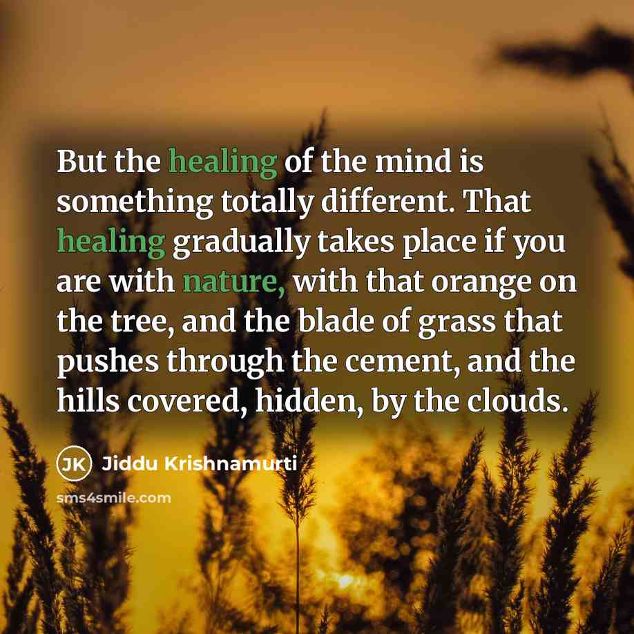“But the healing of the mind is something totally different.…” quote by Jiddu Krishnamurti