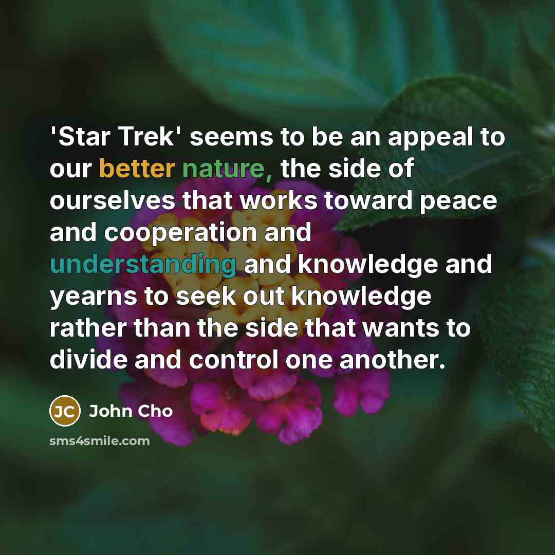 “'Star Trek' seems to be an appeal to our better…” quote by John Cho