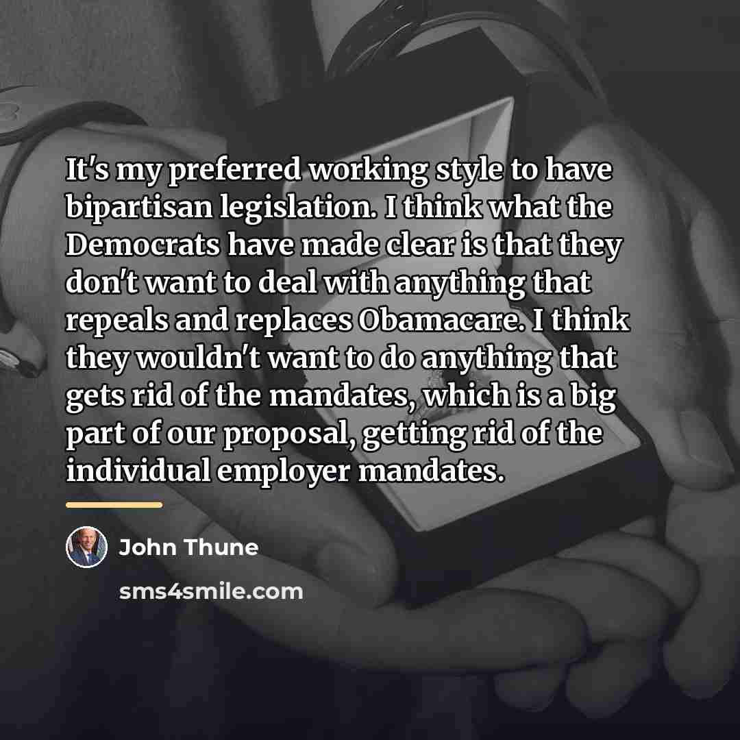 “It's my preferred working style to have bipartisan legislation. I…” quote by John Thune